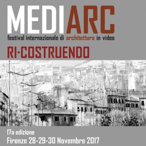 (Italiano) MEDIARC 2017 - Festival di Architettura in Video RI-COSTRUENDO
